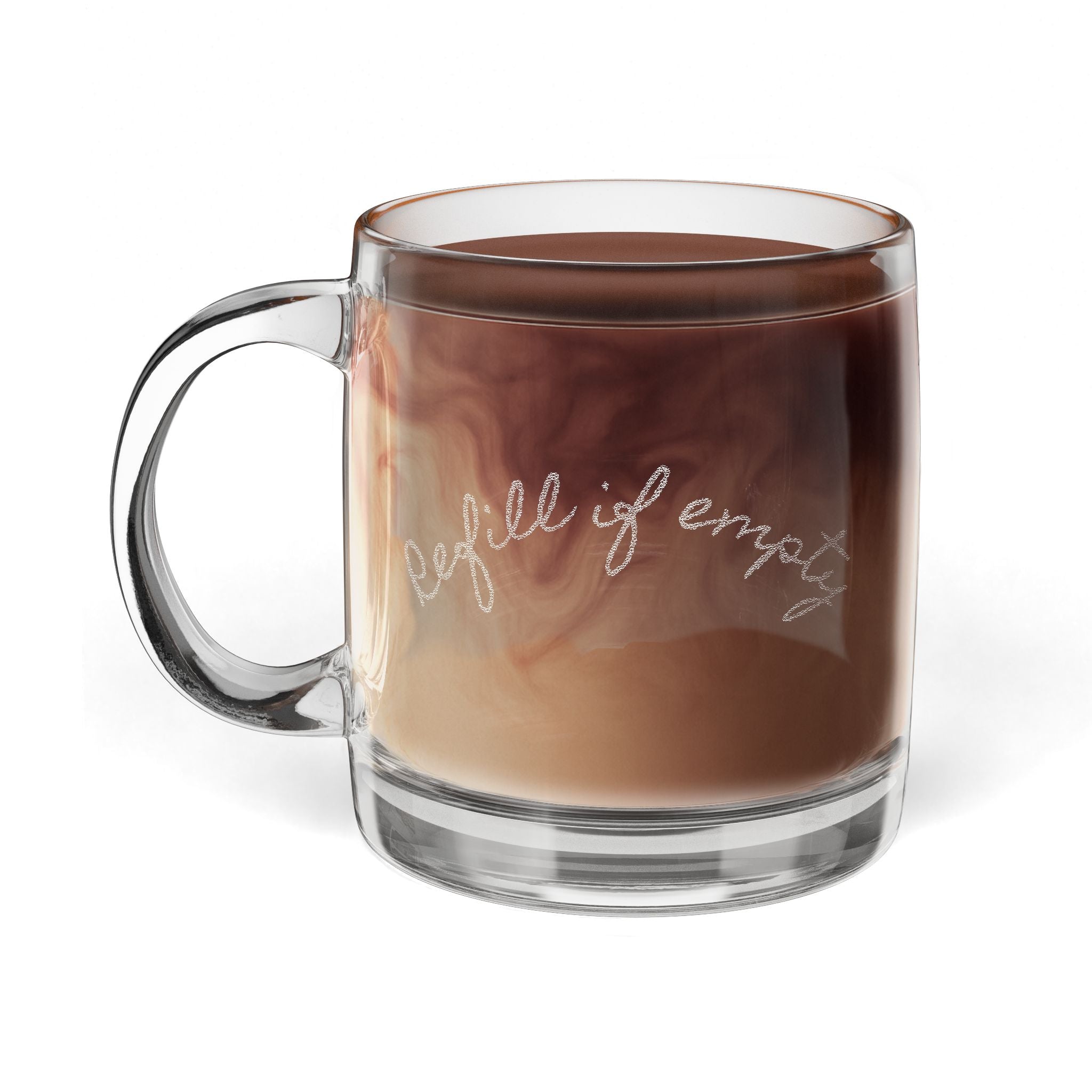 Clear Glass Coffee Mug — Engraved “Refill If Empty” 12.25oz